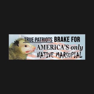 possum sticker - I brake for America's only native marsupial - funny opossum bumper sticke T-Shirt