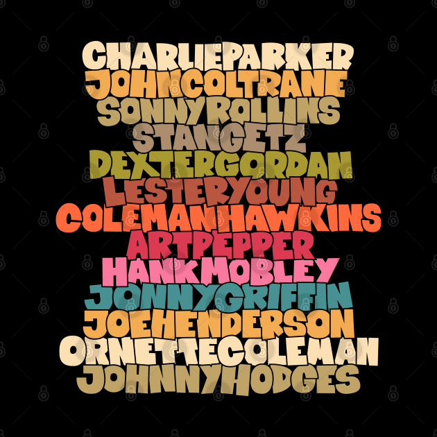 Jazz Legends in Type: The Saxophone Players by Boogosh