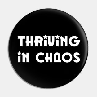 Thriving in chaos| Inspirational quotes Pin