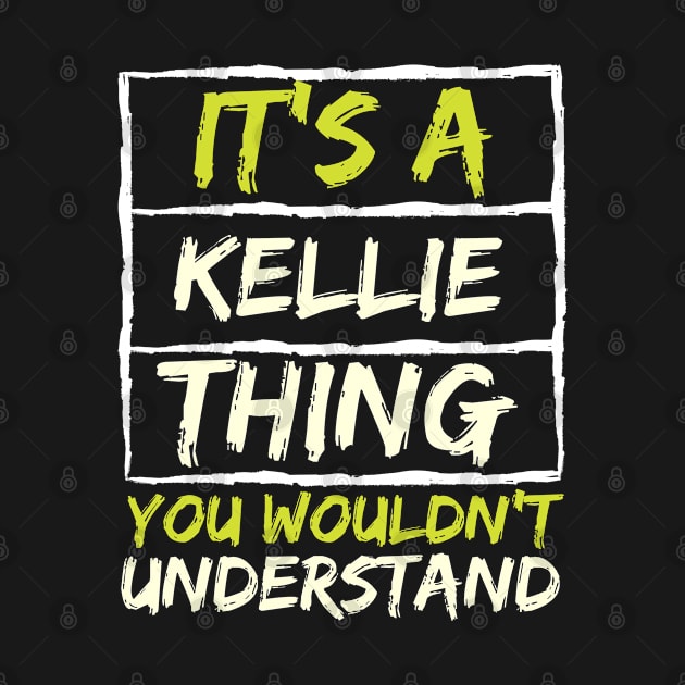 It's A Kellie Thing You Wouldn't Understand by stevartist