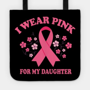 i wear pink for my daughter Tote