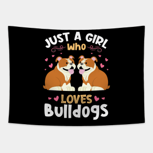 Just a Girl who Loves Bulldogs Gift Tapestry