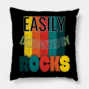 Easily distracted by rocks Pillow