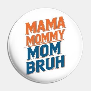 Mama Mommy Mom Bruh Sunset Funny Mother's Day Pin