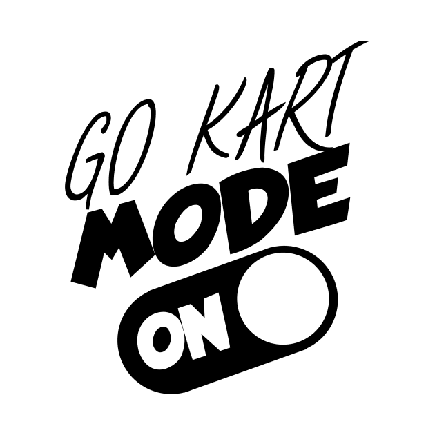 Go kart mode on by maxcode