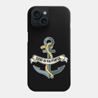 God Is Faithful Phone Case