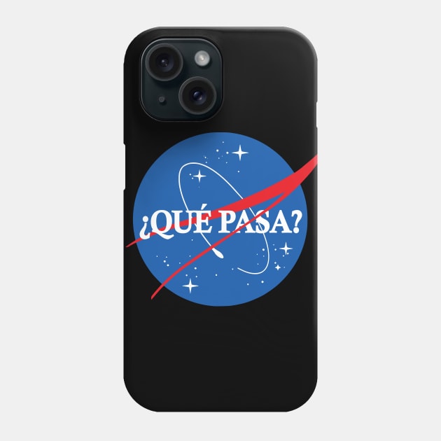 Nasa Que Pasa Phone Case by Nerd_art