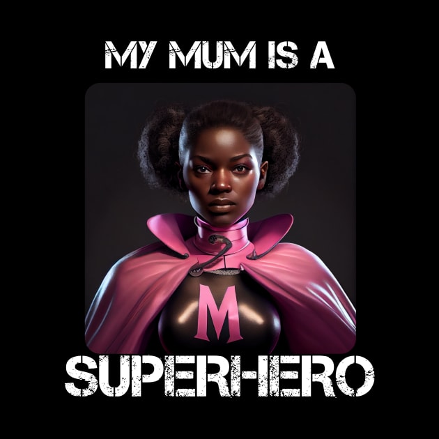 Mama Superhero - My Mum Is A Superhero 4 by PD-Store