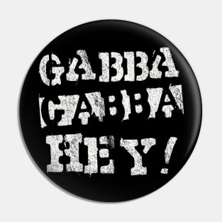 GABBA GABBBA HEY!! Pin
