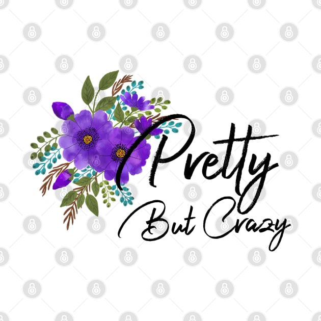 Pretty But Crazy by Mindseye222
