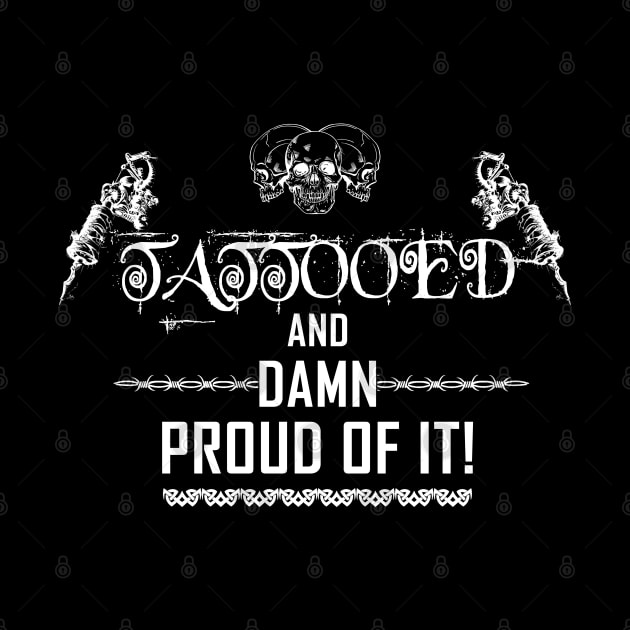 Tattooed and damn proud by Originals by Boggs Nicolas