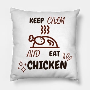 Keep Calm And Eat Chicken - Grilled Chicken With Text Design Pillow