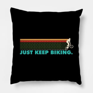 Just Keep Biking - BMX Pillow