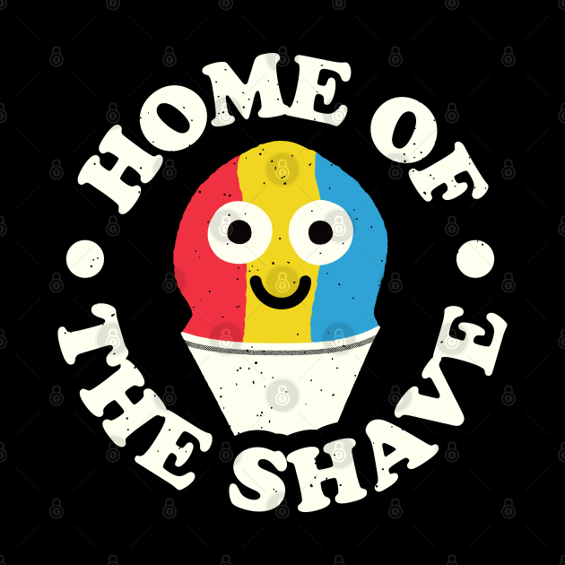 Home Of The Shave - Shave Ice Lover by Tom Thornton