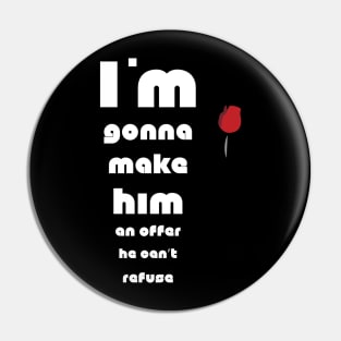 The Godfather quote Pin