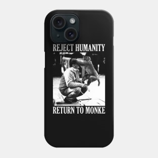 Reject Humanity Return to Monke Phone Case