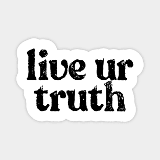 live your truth Magnet