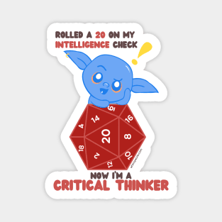 I rolled a 20 on my intelligence check; now I'm a critical thinker //d20 // Goblin Magnet