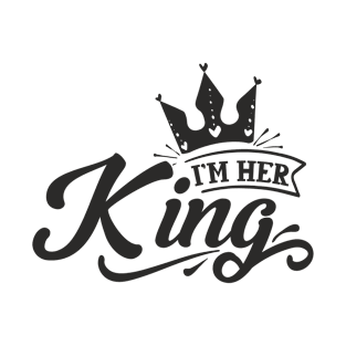 I' m Her KING T-Shirt