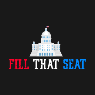 Fill That Seat T-Shirt