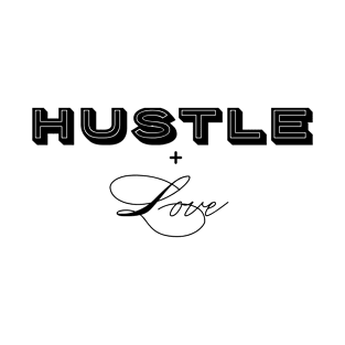 Hustle + Love (Entrepreneur's Tools) T-Shirt