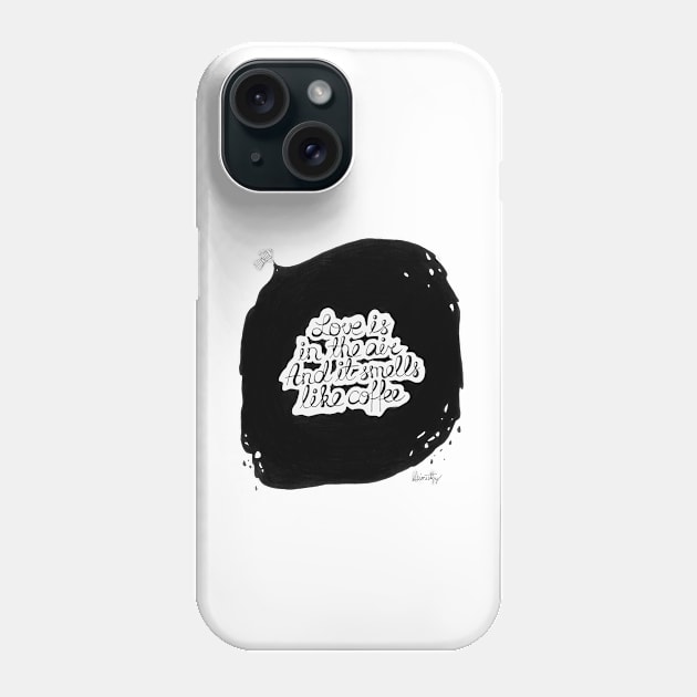 Love is in the air and it smells like coffee Phone Case by laimutyy