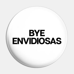 Bye Envidiosas Haters Pin