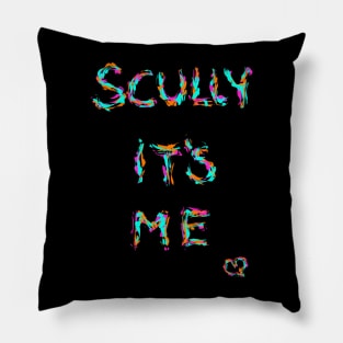 Scully it's me Pillow