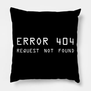 Error 404 Request Not Found - ver 2 white text Pillow