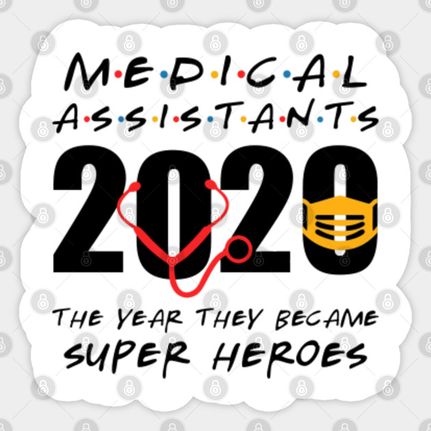 Medical Assistants 2020 The Year They Became Super Heroes Medical Assistant Sticker Teepublic
