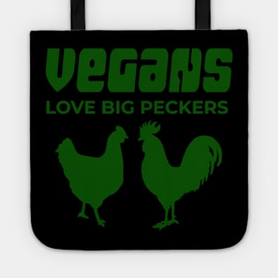 Vegans Love Big Peckers Tote