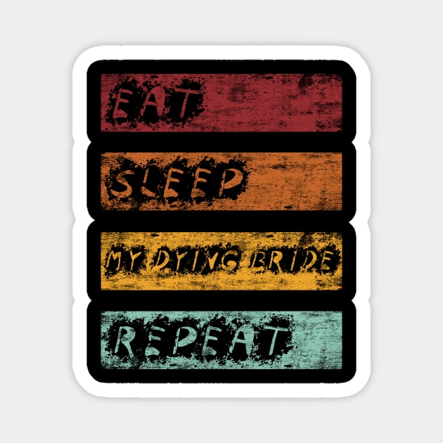 Eat Sleep My Dying Bride Magnet by BAUREKSO