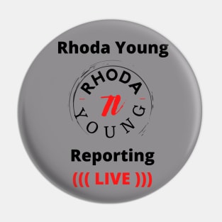 Rhoda Young Reporting Live Classic Pin