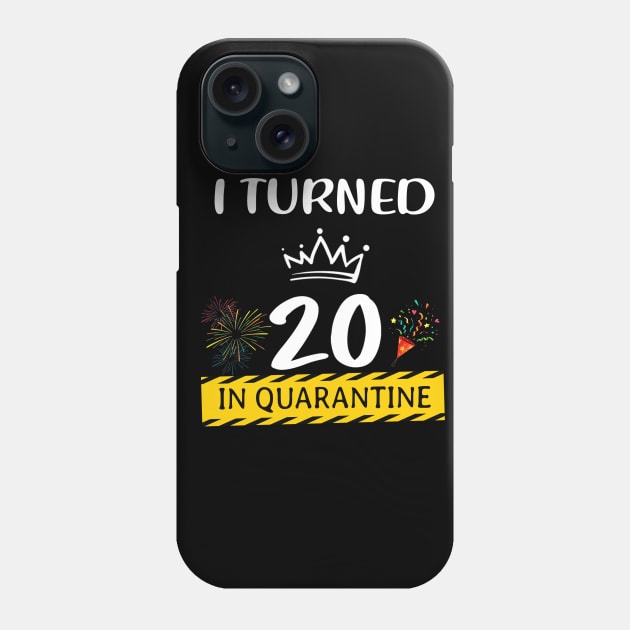 I Turned 20 In Quarantine Birthday Phone Case by Magazine