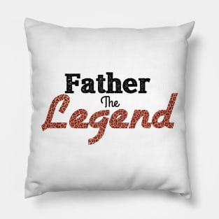 Father the legend,happy Father’s Day,dad life,best dad ever Pillow