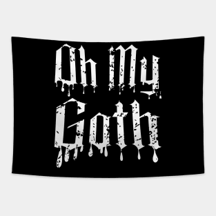 Oh My Goth - Edgy Gothic Slogan - Bold Statement Design Tapestry