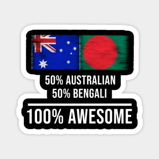 50% Australian 50% Bengali 100% Awesome - Gift for Bengali Heritage From Bangladesh Magnet