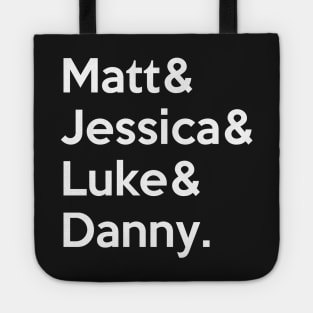 Matt & Jessica & Luke & Danny Tote