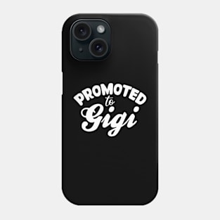 Promoted to Gigi Phone Case