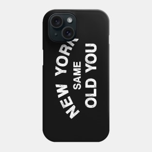 New York Same Old You Phone Case