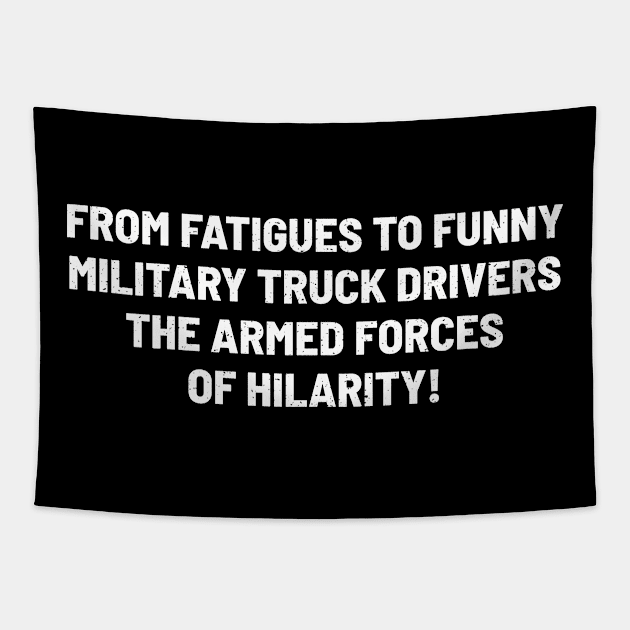 Funny – Military Truck Drivers Tapestry by trendynoize