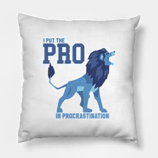 I put the PRO in procrastination (blue) Pillow