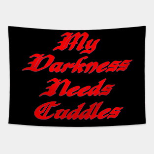 My darkness needs cuddles Tapestry