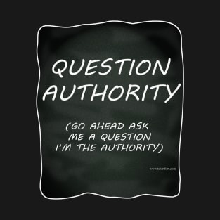 Question Authority T-Shirt