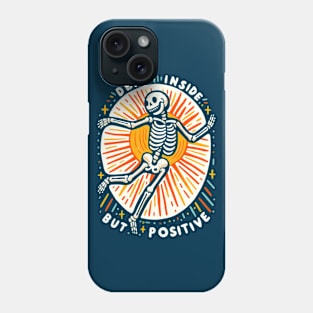 Dead inside but positive Phone Case