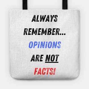 Opinions vs Facts! Tote