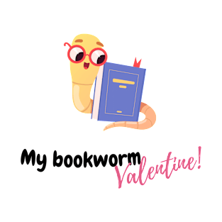 My Bookworm Valentine, valentine's day, black text T-Shirt