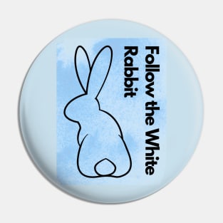 Follow the White Rabbit Pin