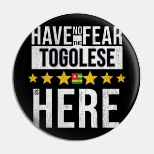 Have No Fear The Togolese Is Here - Gift for Togolese From Togo Pin