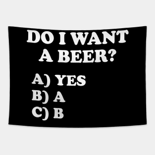 Do I want beer question Tapestry